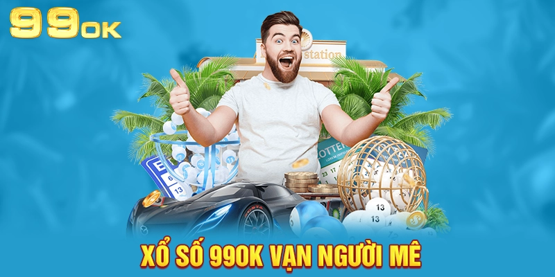 Xổ số 99OK vạn người mê