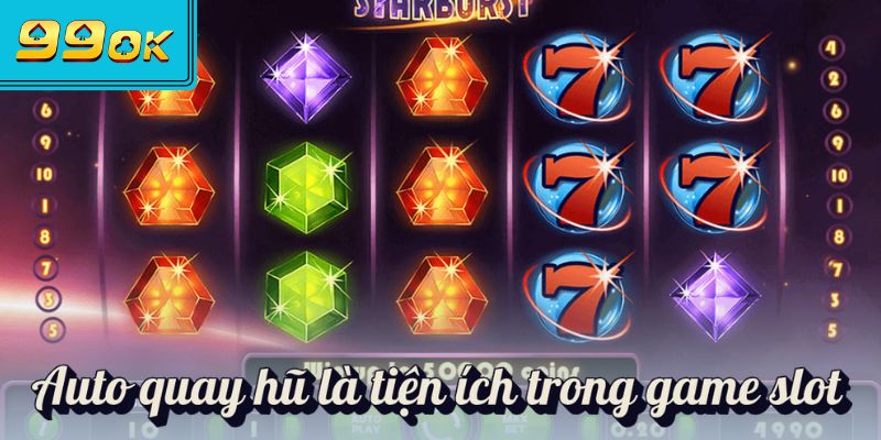 Auto quay hũ là tiện ích trong game slot