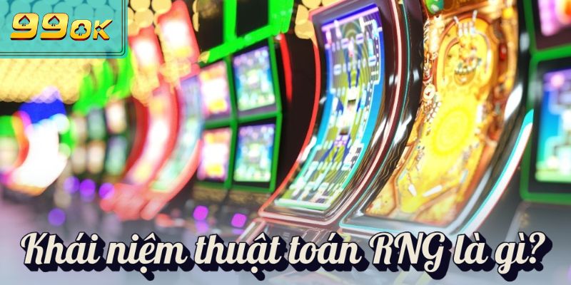 Khái niệm thuật toán RNG là gì?