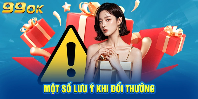 Một số lưu ý khi đổi thưởng