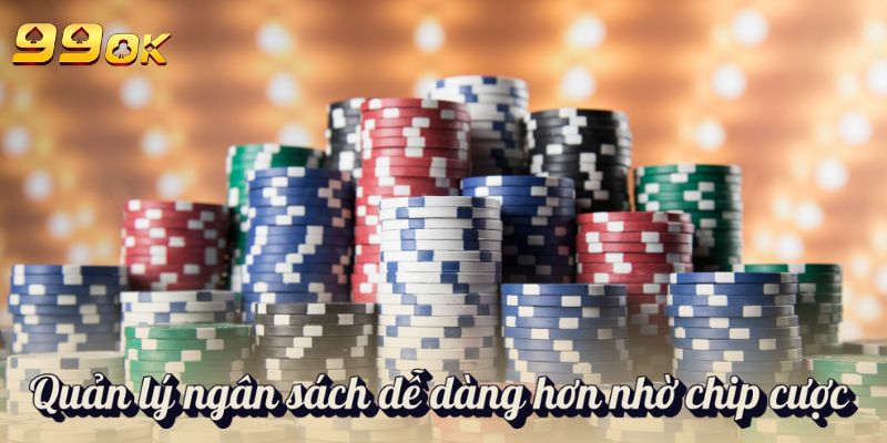 Chip Casino Là Gì? 99OK Update Những Loại Chip Thịnh Hành Nhất 3 Quản lý ngân sách dễ dàng hơn nhờ chip cược