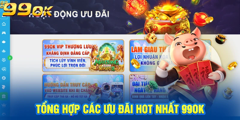 Tổng hợp các ưu đãi hot nhất 99OK